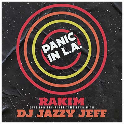 Panic In LA Returns with Rakim & DJ Jazzy Jeff