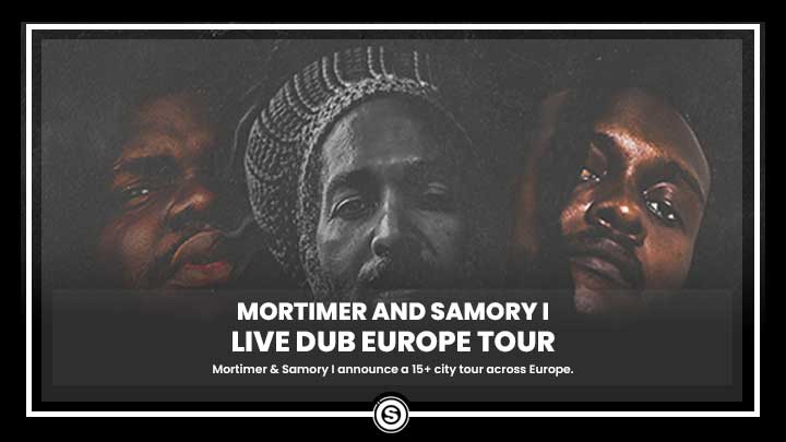 Mortimer & Samory I Announce European Tour