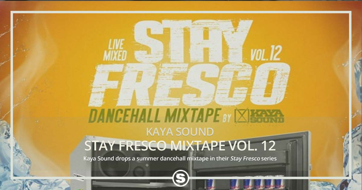 Kaya Sound - Stay Fresco Vol. 12