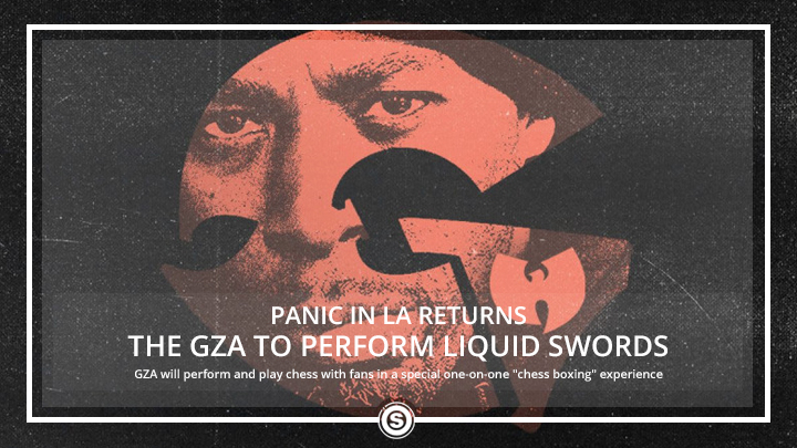 Panic In LA Returns with The GZA Performing Liquid Swords