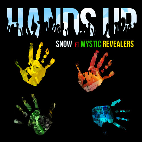 Snows Hands Up featuring Mystic Revealers