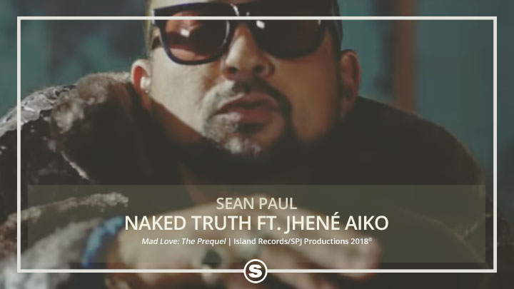 Sean Paul - Naked Truth ft. Jhené Aiko
