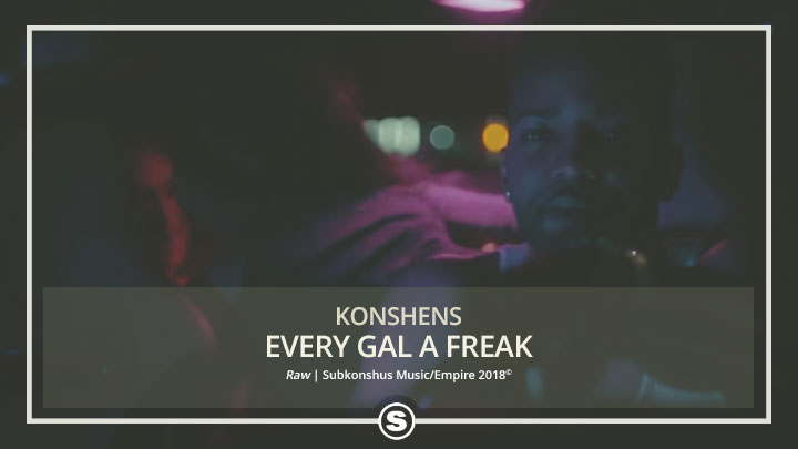 Konshens - Every Gal a Freak