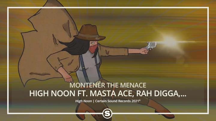Montener The Menace - High Noon ft. Masta Ace, Rah Digga, Wordsworth & Fatlip