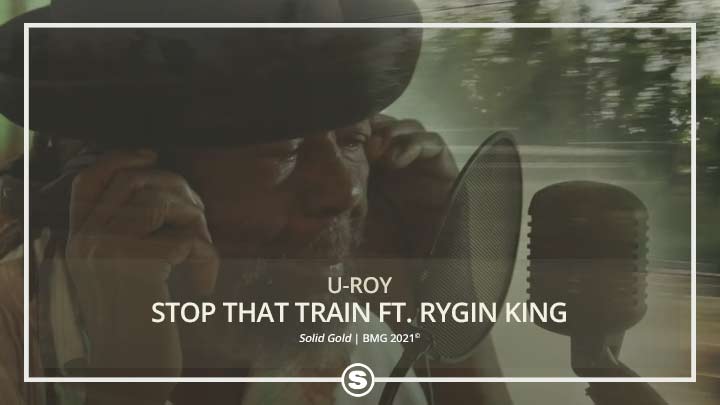 U-Roy - Stop That Train ft. Rygin King