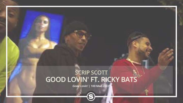 Scrip Scott - Good Lovin' ft. Ricky Bats