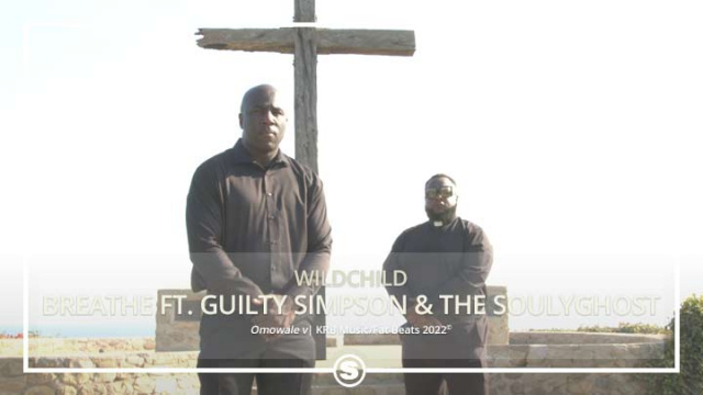 Wildchild - Breathe ft. Guilty Simpson & The Soulyghost