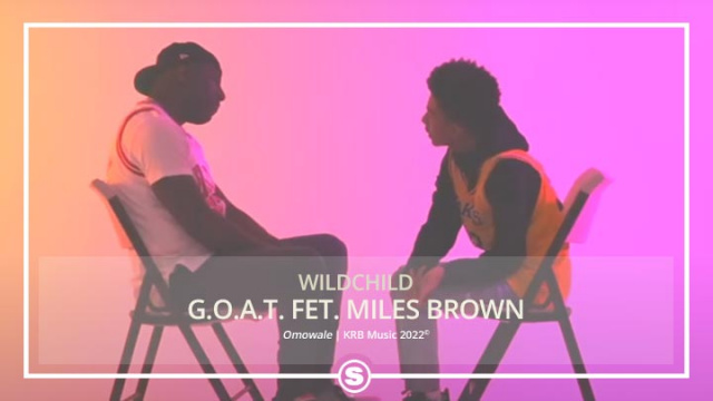 Wildchild - G.O.A.T. ft. Miles Brown