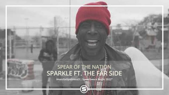 Spear of the Nation - Sparkle ft. The Far Side
