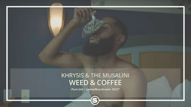 Khrysis & The Musalini - Weed & Coffee