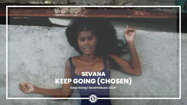 Sevana - Keep Going (Chosen)