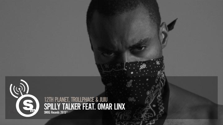12th Planet, Trollphace & JuJu - Spilly Talker feat. Omar Linx