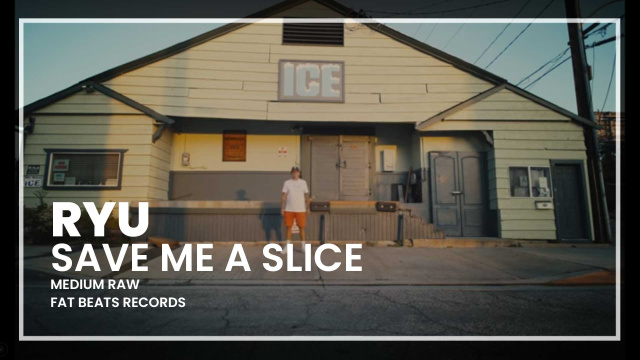 Ryu - Save Me A Slice