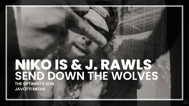 NIKO IS & J. Rawls - Send Down The Wolves