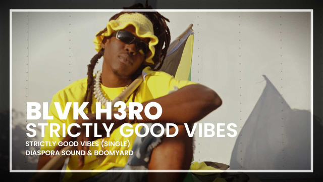 Blvk H3ro - Strictly Good Vibes
