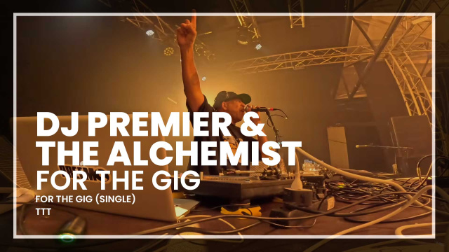 DJ Premier & The Alchemist - For The Gig