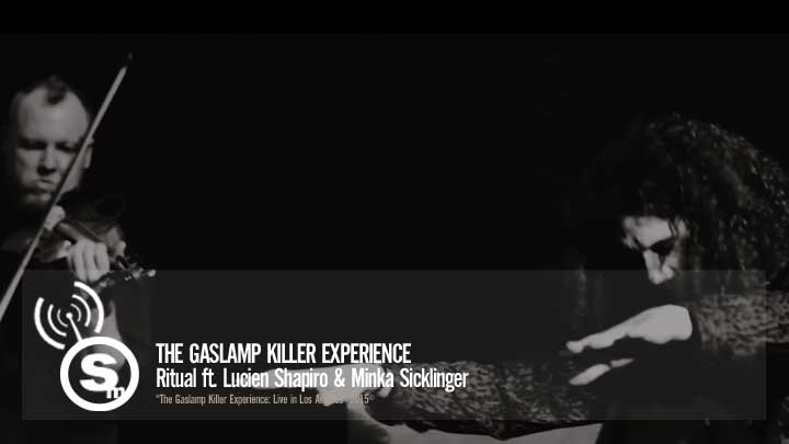 The Gaslamp Killer Experience - Ritual ft. Lucien Shapiro & Minka Sicklinger