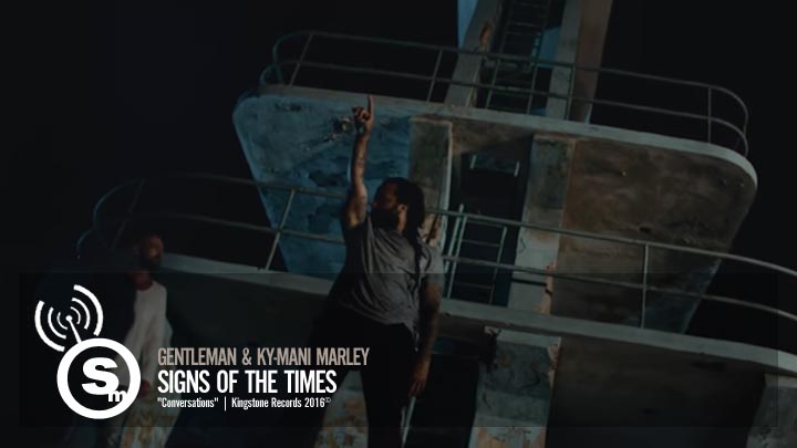 Gentleman & Ky-Mani Marley - Signs Of The Times